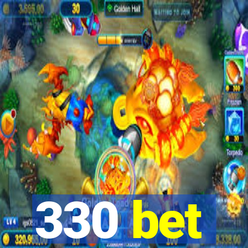 330 bet